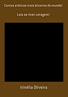 Contos Eróticos Mais Bizarros Do Mundo!