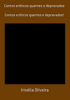 Livro Contos Eróticos Quentes E Depravados