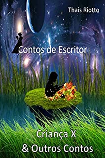 Livro Contos de Escritor: Criança X & Outros Contos