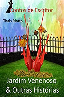 Livro Contos de Escritor: Jardim Venenoso & Outras Histórias