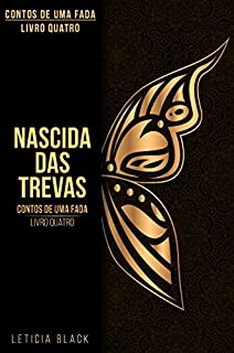 Livro Contos de Uma Fada: A Nascida das Trevas (Contos de Um Fada Livro 4)