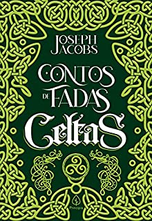 Livro Contos de fadas celtas (Clássicos da literatura mundial)