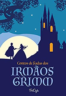 Livro Contos de fadas dos irmãos Grimm (Clássicos da literatura mundial)