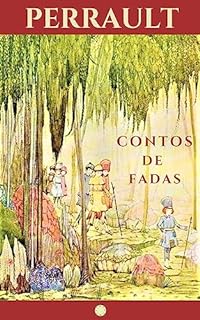 Livro Contos de Fadas de Perrault: Edição Ilustrada e Anotada