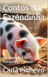 Livro Contos da Fazendinha: As aventuras do Porquinho Curioso