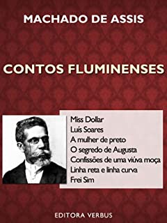 Livro Contos Fluminenses (Miss Dollar, Luís Soares, A mulher de preto, O segredo de Augusta, Confissões de uma viúva moça, Linha reta e linha curva e Frei Sim)