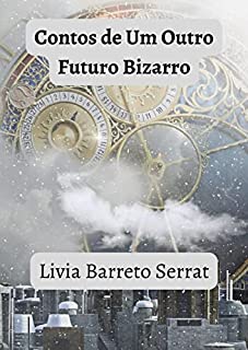 Livro Contos de Um Outro Futuro Bizarro