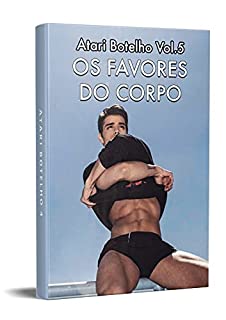 Livro Contos Gay: Os Favores do Corpo (Coleção Atari Botelho)