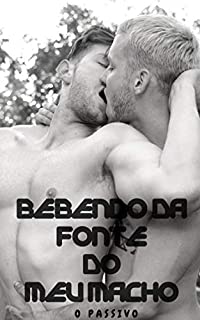 Livro Contos para Gozar Rápido: Bebendo da Fonte do meu Macho