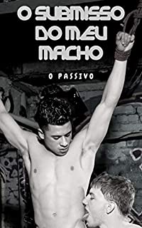 Livro Contos para Gozar Rápido: O Submisso do meu Macho