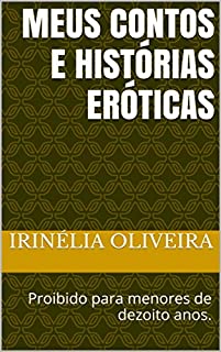 Meus contos e histórias eróticas: Proibido para menores de dezoito anos.