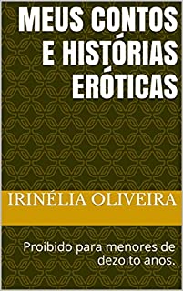 Livro Meus contos e histórias eróticas: Proibido para menores de dezoito anos.