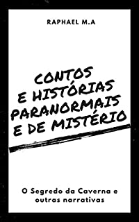 Livro Contos e Histórias paranormais e de mistério: O Segredo da Caverna e outras narrativas