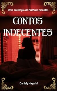 Livro Contos Indecentes 1: Uma antologia de histórias picantes