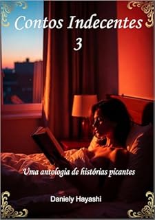 Contos Indecentes 3: Uma antologia de histórias picantes