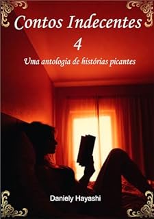 Contos Indecentes 4: Uma antologia de histórias picantes