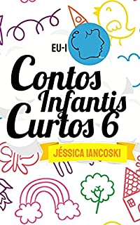 Livro Contos Infantis Curtos 6: 10 Historinhas + 2