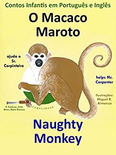 Livro Contos Infantis em Inglês e Português: O Macaco Maroto Ajuda o Sr. Carpinteiro - Naughty Monkey helps Mr. Carpenter (Aprende Inglês com o Macaco Maroto Livro 1)