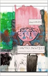 Livro Contos inúteis: o assassino, o herói, o sábio e a criança