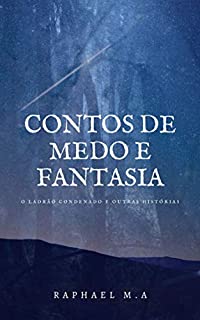 Livro Contos de Medo e Fantasia: O Ladrão Condenado e outras histórias