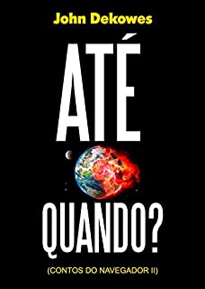 Livro Até quando? (Contos do Navegador, Livro 2)