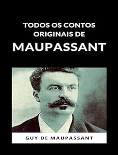 Livro Todos os contos originais de Maupassant (traduzido)