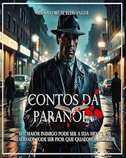 Livro Contos da Paranoia: Seu maior inimigo pode ser a sua mente, e a realidade pode ser pior que qualquer horror