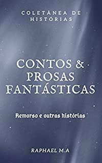 Livro Contos & Prosas fantásticas: Remorso e outras histórias