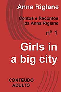 Livro Contos e Recontos da Anna Riglane nº 1: Girls in a big city