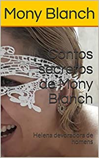 Livro Contos secretos de Mony Blanch: Helena devoradora de homens