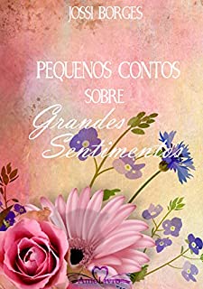 Livro Pequenos Contos Sobre Grandes Sentimentos