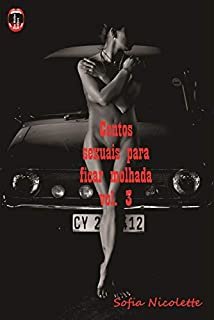 Livro Contos sexuais para ficar molhada : Vol. 3