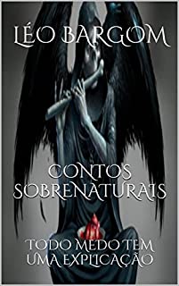 Livro CONTOS SOBRENATURAIS: TODO MEDO TEM UMA EXPLICAÇÃO