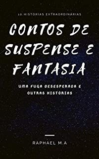 Livro Contos de suspense e fantasia: Uma fuga desesperada & outras histórias