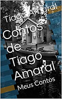 Livro Contos de Tiago Amaral: Meus Contos