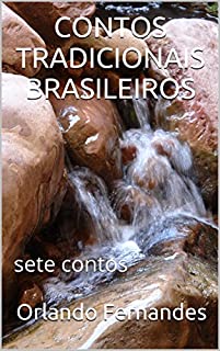 CONTOS TRADICIONAIS BRASILEIROS: sete contos