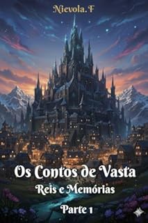 Os Contos de Vasta: Reis e Memórias