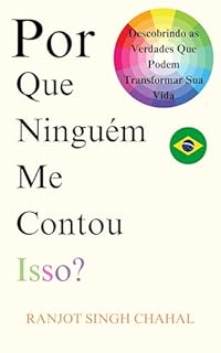 Livro Por Que Ninguém Me Contou Isso?: Descobrindo as Verdades Que Podem Transformar Sua Vida