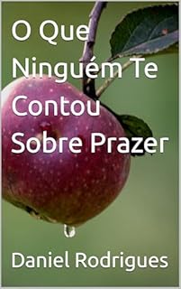 Livro O Que Ninguém Te Contou Sobre Prazer