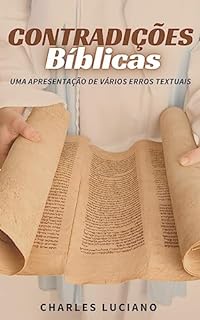Livro CONTRADIÇÕES BÍBLICAS: UMA APRESENTAÇÃO DE VÁRIOS ERROS TEXTUAIS