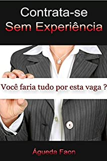 Livro CONTRATA-SE SEM EXPERIÊNCIA