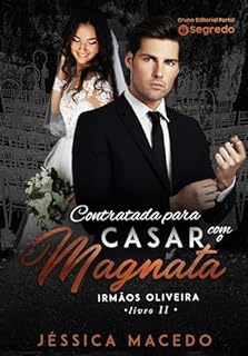 Livro Contratada para casar com o Magnata (Irmãos Oliveira Livro 2)