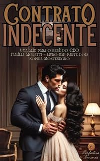 Livro Contrato indecente: Parte Dois: Uma mãe para o bebê do CEO (Família Moretti Livro 3)