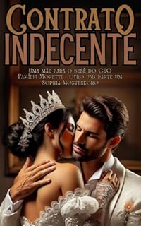 Livro Contrato indecente: Parte Um: Uma mãe para o bebê do CEO (Família Moretti Livro 2)