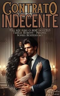 Livro Contrato Indecente: prequel: Uma mãe para o bebê do CEO (Família Moretti Livro 1)