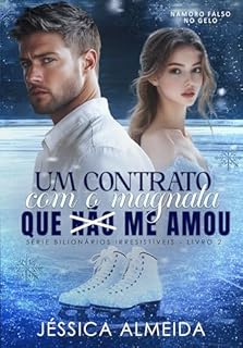 Livro Um Contrato com o Magnata que não me Amou: Série Bilionários Irresistíveis - Livro 02