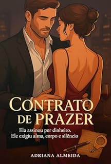 Livro Contrato de Prazer: Ela assinou por dinheiro. Ele exigiu alma, corpo e silêncio.