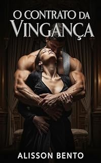 Livro O Contrato da Vingança: Um Romance Cruel de Controle e Paixão Secreta (Contratos Sombrios Livro 2)