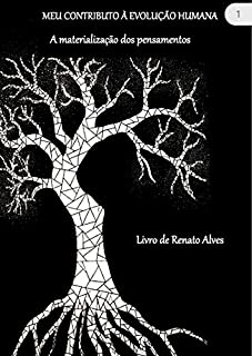 Livro Meu contributo á evolução humana: A materialização dos pensamentos