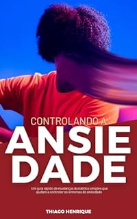 Livro CONTROLANDO A ANSIEDADE